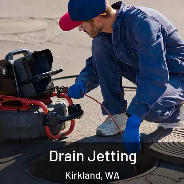  Drain Jetting Kirkland, WA