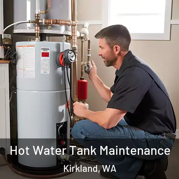  Hot Water Tank Maintenance Kirkland, WA