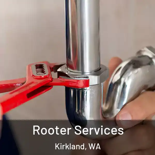  Rooter Services Kirkland, WA