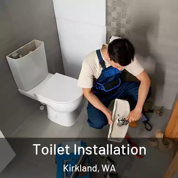  Toilet Installation Kirkland, WA
